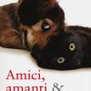 Amici, amanti & altri animali