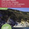 Porto Ercole, Porto Santo Stefano, Orbetello E Il Promontorio Dell'argentario. Guida Alla Natura, Storia E Itinerari