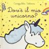 Dov' Il Mio Unicorno? Ediz. A Colori