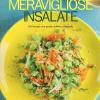 Meravigliose insalate. 100 ricette con gusto, colore e fantasia