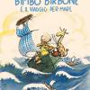 Bimbo birbone e il viaggio per mare. Ediz. a colori