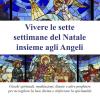 Vivere Le Sette Settimane Del Natale Insieme Agli Angeli