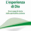 L'esperienza di Dio. Brevi saggi della spiritualit cristiana