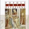 Popoli, Arte, Devozione. Itinerari Nelle Cinque Verdi Terre. Bagno A Ripoli, Figline, Greve, Incisa, Rignano In Toscana