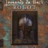 Leonardo da Vinci. Robot. Libro pop-up. Ediz. illustrata