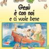 Ges  Con Noi E Ci Vuole Bene. Libro Attivo Con Gli Adesivi. Ediz. Illustrata