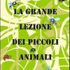 La grande lezione dei piccoli animali