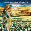 Vivere con sapienza morire con dignit