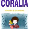 Coralia. Ricordo Di Un'estate. Ediz. Multilingue