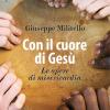 Con Il Cuore Di Ges. Le Opere Di Misericordia