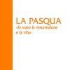 La Pasqua. io Sono La Resurrezione E La Vita