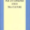 Per Un Consenso Etico Tra Le Culture. Tesi Sulla Lettura Secolare Delle Scritture Ebraico-cristiane