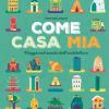 Come Casa Mia. Viaggio Nel Mondo Dell'architettura