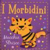 Macchie E Strisce. I Morbidini. Ediz. A Colori