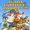 Vacanza giurassica... in un mare di guai! Preistotopi. Ediz. a colori