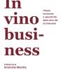 In Vino Business. Utopia, Economia E Operativit Della Wine List Al Ristorante