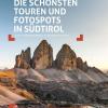 Die Schnsten Touren Und Fotospots In Sdtirol