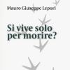 Si Vive Solo Per Morire?