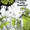 Caccia Allo Zombie! Mostri & Mostri. Vol. 1