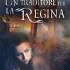 Un traditore per la regina