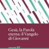 Ges la Parola Eterna: il Vangelo di Giovanni