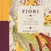 I Fiori. Il Libro Che Si Trasforma In Un'opera D'arte. Ediz. A Colori