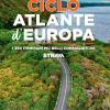 Cicloatlante D'europa. I 350 Itinerari Pi Belli Consigliati Da Strava