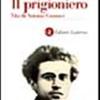 Il prigioniero. Vita di Antonio Gramsci