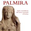 Palmira. Storie Straordinarie Dell'antica Metropoli D'oriente