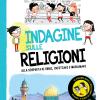 Indagine Sulle Religioni. Alla Scoperta Di Ebrei, Cristiani E Musulmani