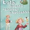 Lola Diventa Reporter Di Successo