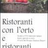 Ristoranti con l'orto e ristoranti a chilometro zero. Guida a 415 ristoranti italiani buoni, genuini e vicini