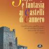 Storia e fantasia ai castelli di Cannero. Castelli in aria, in acqua: piccola antologia di favole e storie scritte da ragazzi per i ragazzi