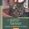 Il gatto senior. Curarlo e mantenerlo in forma