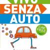 Vivo Senza Auto. Nuova Ediz.