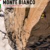 Monte Bianco. Tutte le vie su roccia. Versante italiano