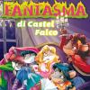 Il Fantasma Di Castel Falco. Ediz. Illustrata