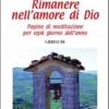 Rimanere nell'amore di Dio. Pagine di meditazione per ogni giorno dell'anno