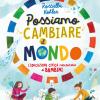 Possiamo cambiare il mondo. L'educazione civica raccontata ai bambini