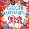 Giochi Matematici Per Ragazzi Arguti