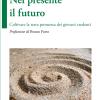 Nel Presente Il Futuro. Coltivare La Terra Promessa Dei Giovani Credenti