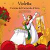 Violetta, l'eroina del Carnevale di Ivrea. Con Contenuto digitale per download e accesso on line