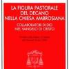 La figura pastorale del decano nella Chiesa ambrosiana. Omelia del gioved santo