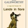 Landa In Fiore. La Saga Dei Forsyte. Vol. 8