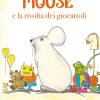 Mouse e la rivolta dei giocattoli