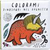 Colorami. Dinosauri Nel Bagnetto. Ediz. A Colori. Con Gadget