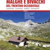 Malghe E Bivacchi Del Trentino Occidentale. Escursioni, Alpinismo, Ferrate, Passeggiate. Vol. 2