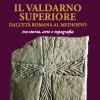 Il Valdarno Superiore, dall'et romana al Medioevo tra arte, storia e topografia