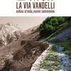 La Via Vandelli. Antica strada, nuovo cammino