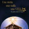 Una Storia, Una Stalla, Una Stella. Tre Parole Dentro Il Natale